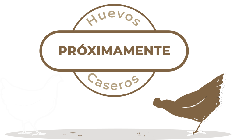 Proximamente huevos caseros